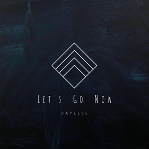Let's Go Now - Rayelle | Song Album Cover Artwork