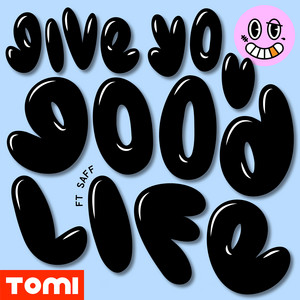 Give You Good Life (feat. Saff) - Tomi | Song Album Cover Artwork