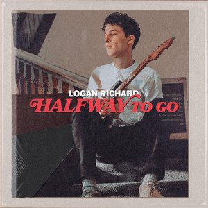 Halfway to Go Logan Richard | Album Cover