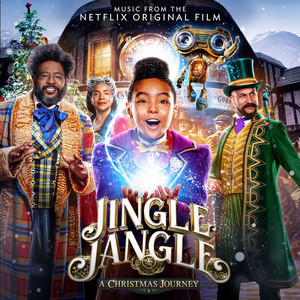 Jingle Jangle: A Christmas Journey (Music From The Netflix Original Film) - Album Cover