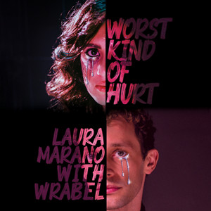 Worst Kind of Hurt (with Wrabel) - Laura Marano
