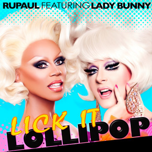 Lick It Lollipop (feat. Lady Bunny) - RuPaul | Song Album Cover Artwork