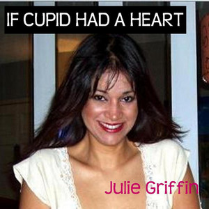 If Cupid Had a Heart (From "Hannah Montana") - Julie Griffin | Song Album Cover Artwork