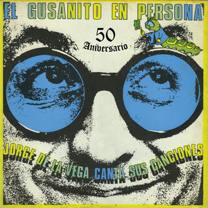 El gusanito en persona - Jorge de la Vega | Song Album Cover Artwork