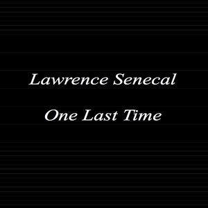 One Last Time - Lawrence Senecal | Song Album Cover Artwork