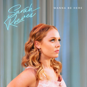 Wanna Be Here - Sarah Reeves | Song Album Cover Artwork