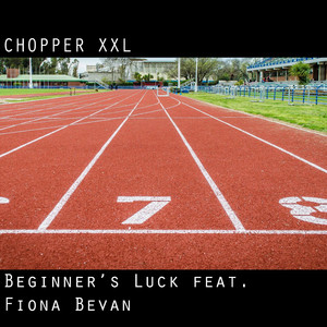 Beginner's Luck (feat. Fiona Bevan) - Chopper XXL | Song Album Cover Artwork