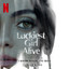 I Know Where I've Been - from the Netflix Film "Luckiest Girl Alive" - Elle King