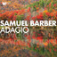 Barber: Adagio for Strings - Samuel Barber