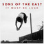 It Must Be Luck - Sons Of The East