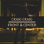 Front and Center - Craig Craig