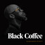 Ready For You (feat. Celeste) - Black Coffee