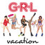 Vacation - G.R.L.