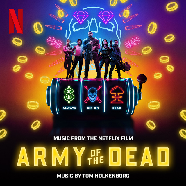 Army of the Dead (Music From the Netflix Film) - Official Soundtrack