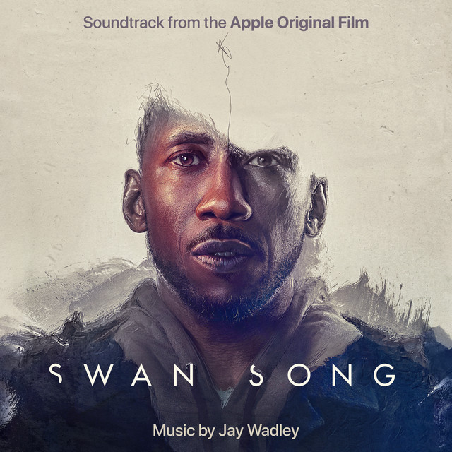 Swan Song (Soundtrack from the Apple Original Film) - Official Soundtrack
