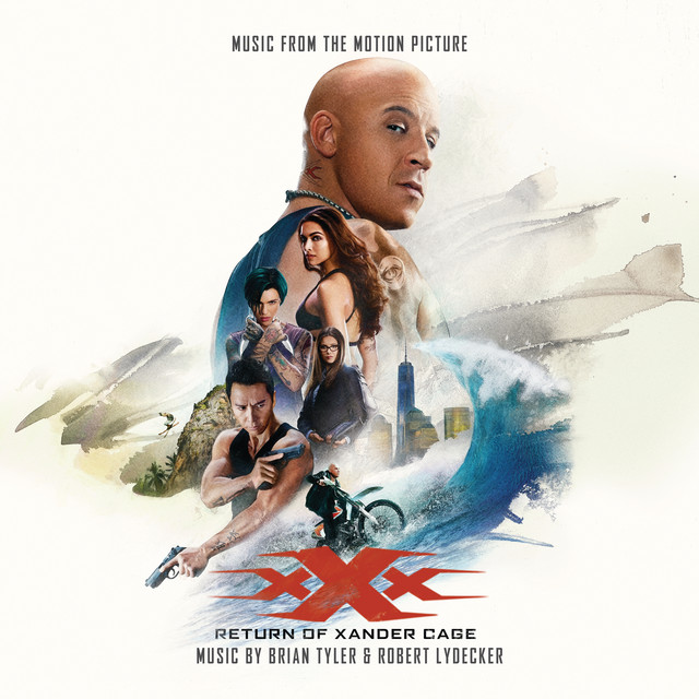 xXx: Return Of Xander Cage (Music From The Motion Picture) - Official Soundtrack