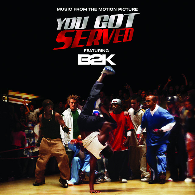 B2K Presents "You Got Served" Soundtrack - Official Soundtrack
