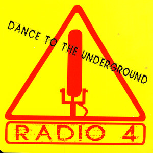 Dance to the Underground - Radio 4 | Song Album Cover Artwork