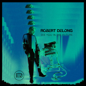 Revolutionary Robert DeLong | Album Cover