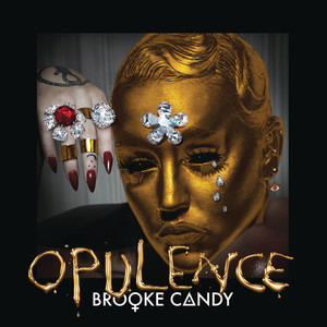 Opulence - Brooke Candy | Song Album Cover Artwork