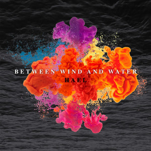 Between Wind and Water - Hael | Song Album Cover Artwork