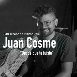 Desde Que Te Fuiste - Cosme | Song Album Cover Artwork