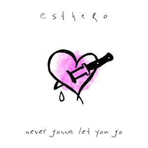 Never Gonna Let You Go - Esthero | Song Album Cover Artwork
