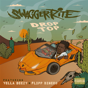 Drop Top (feat. Yella Beezy & Flipp Dinero) - Swagger Rite | Song Album Cover Artwork