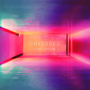 Obxessed - Fire Choir | Song Album Cover Artwork