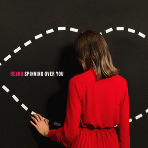 Spinning Over You - Reyko | Song Album Cover Artwork