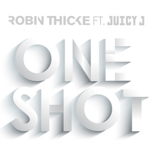 One Shot (feat. Juicy J) - Robin Thicke | Song Album Cover Artwork