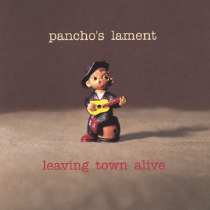 Leaving Town Alive - Pancho's Lament | Song Album Cover Artwork