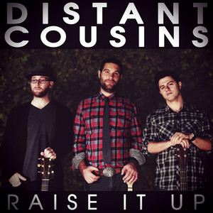 Raise It Up - Distant Cousins | Song Album Cover Artwork