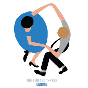Undone - The Bird and The Bee