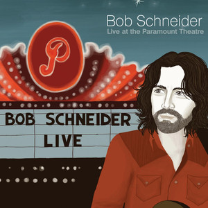 Love is Everywhere - Bob Schneider | Song Album Cover Artwork
