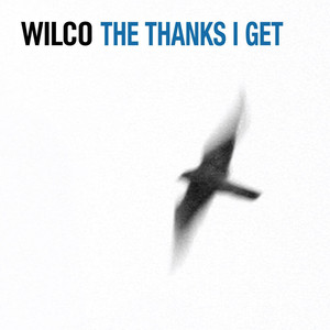 The Thanks I Get - Wilco | Song Album Cover Artwork