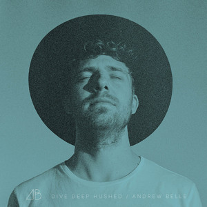 Dive Deep (Hushed) Andrew Belle | Album Cover