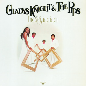 I've Got To Use My Imagination - Gladys Knight and The Pips