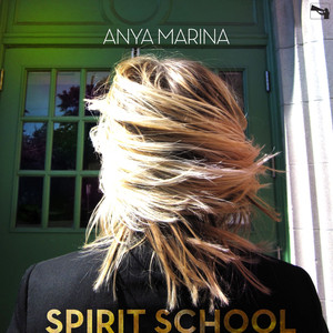 Spirit School - Anya Marina | Song Album Cover Artwork