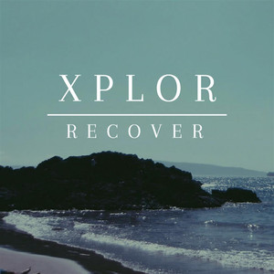 Recover - XPLOR | Song Album Cover Artwork