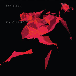 I'm On Fire - Stateless | Song Album Cover Artwork
