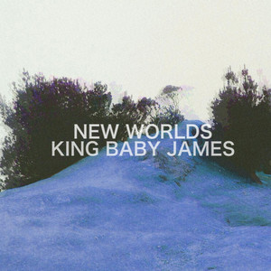 New Worlds - King Baby James | Song Album Cover Artwork
