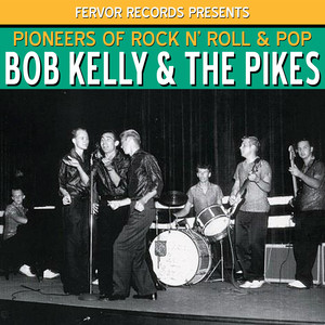 Because I Love You So - Bob Kelly & The Pikes