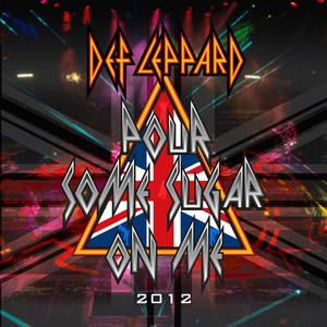 Pour Some Sugar On Me - Def Leppard