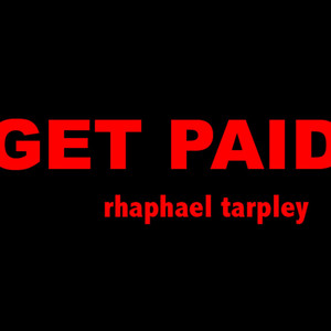 Get Paid - Rhaphael Tarpley | Song Album Cover Artwork