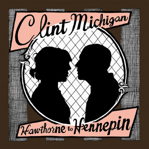 Hawthorne to Hennepin - Clint Michigan