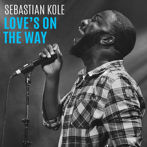 Love's on the Way - Sebastian Kole | Song Album Cover Artwork