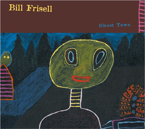 Ghost Town/Poem for Eva - Bill Frisell | Song Album Cover Artwork