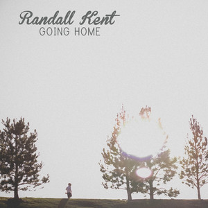 Going Home - Randall Kent | Song Album Cover Artwork