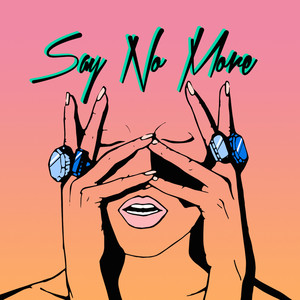 Say No More - Fickle Friends | Song Album Cover Artwork